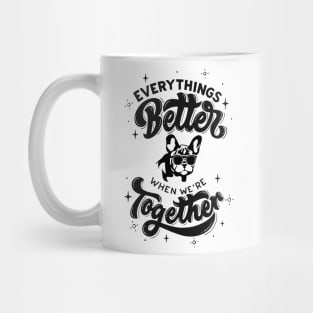 Bulldog Bond: Everything's Better Together Mug